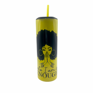 Who I Am Is Enough (20oz Stainless Tumbler)