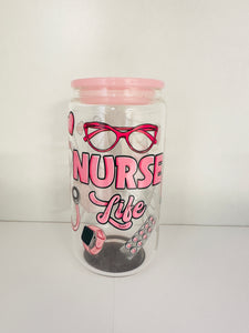 Nurse Life Glass Can