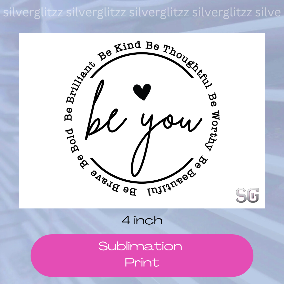 Be You (4in Sub Print)