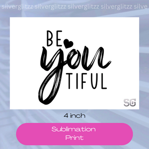 Be-You-Tiful (4in Sub Print)