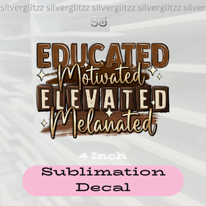 Educated, Motivated (4in Sub Print)