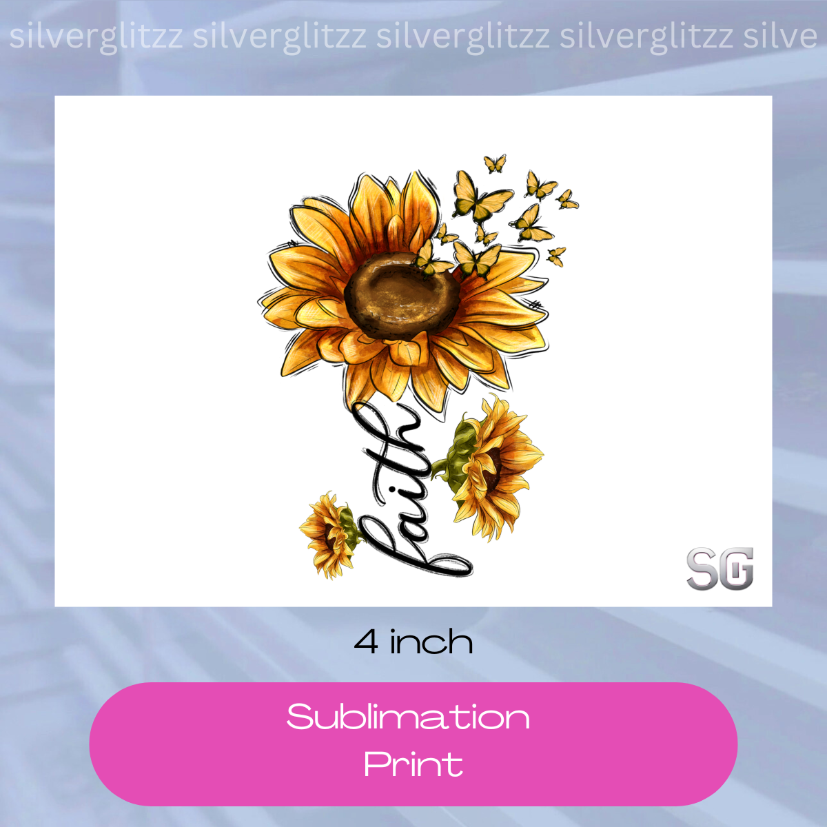 Faith Sunflower (4inch Sublimation Print)