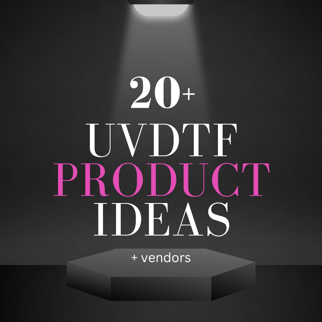 Twenty Plus (UVDTF Product Ideas)