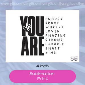 You Are Enough (4in Sub Print)