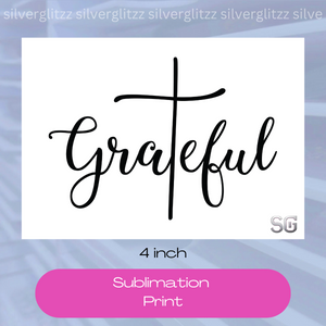Grateful (4in Sub Print)