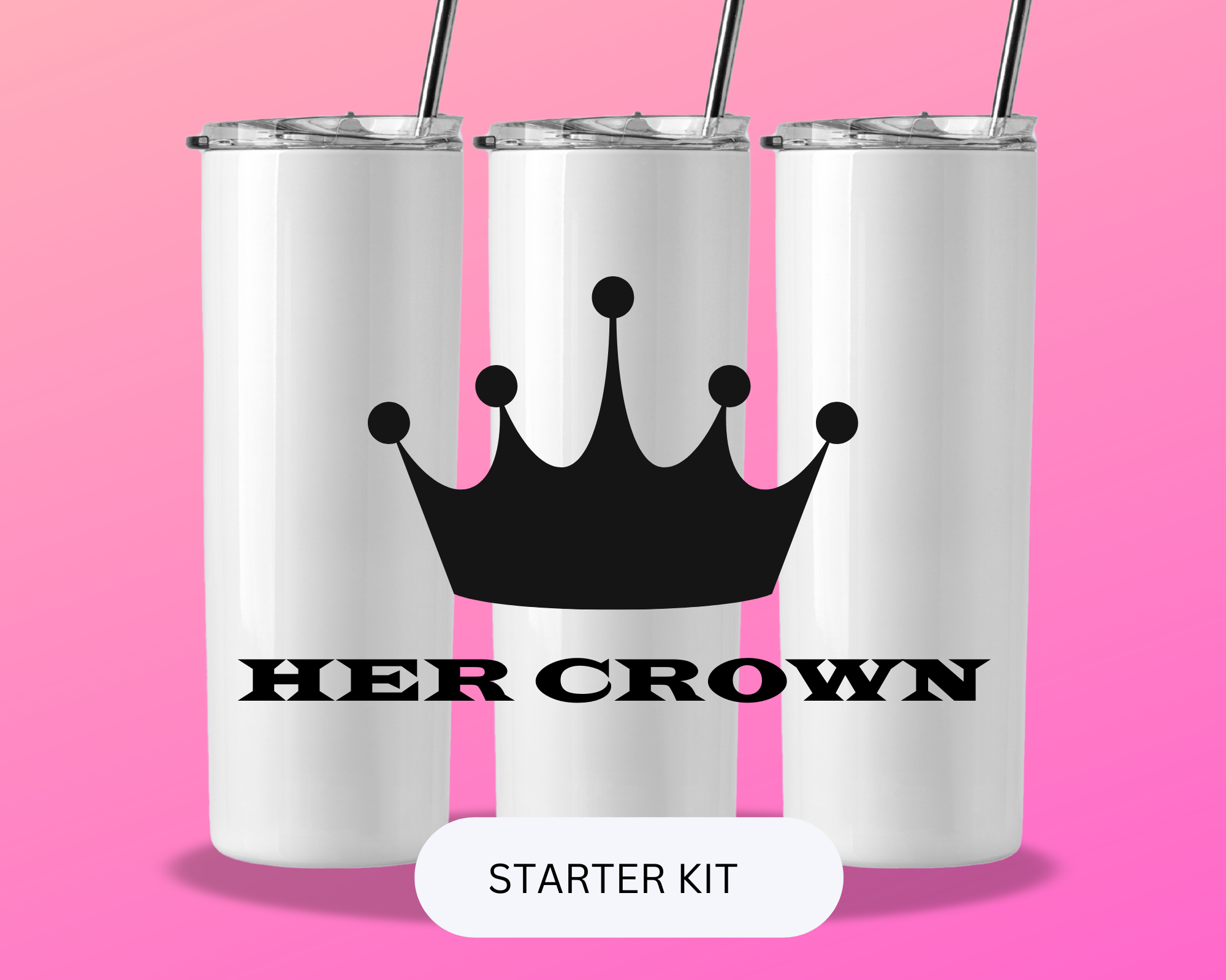 "HER CROWN" Tumbler Starter Kit