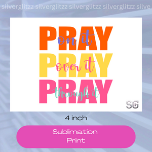 Pray On It (4in Sub Print)