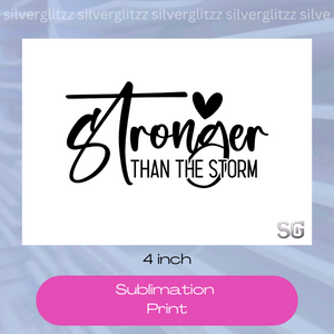 Stronger Than The Storm (4in Sub Print)