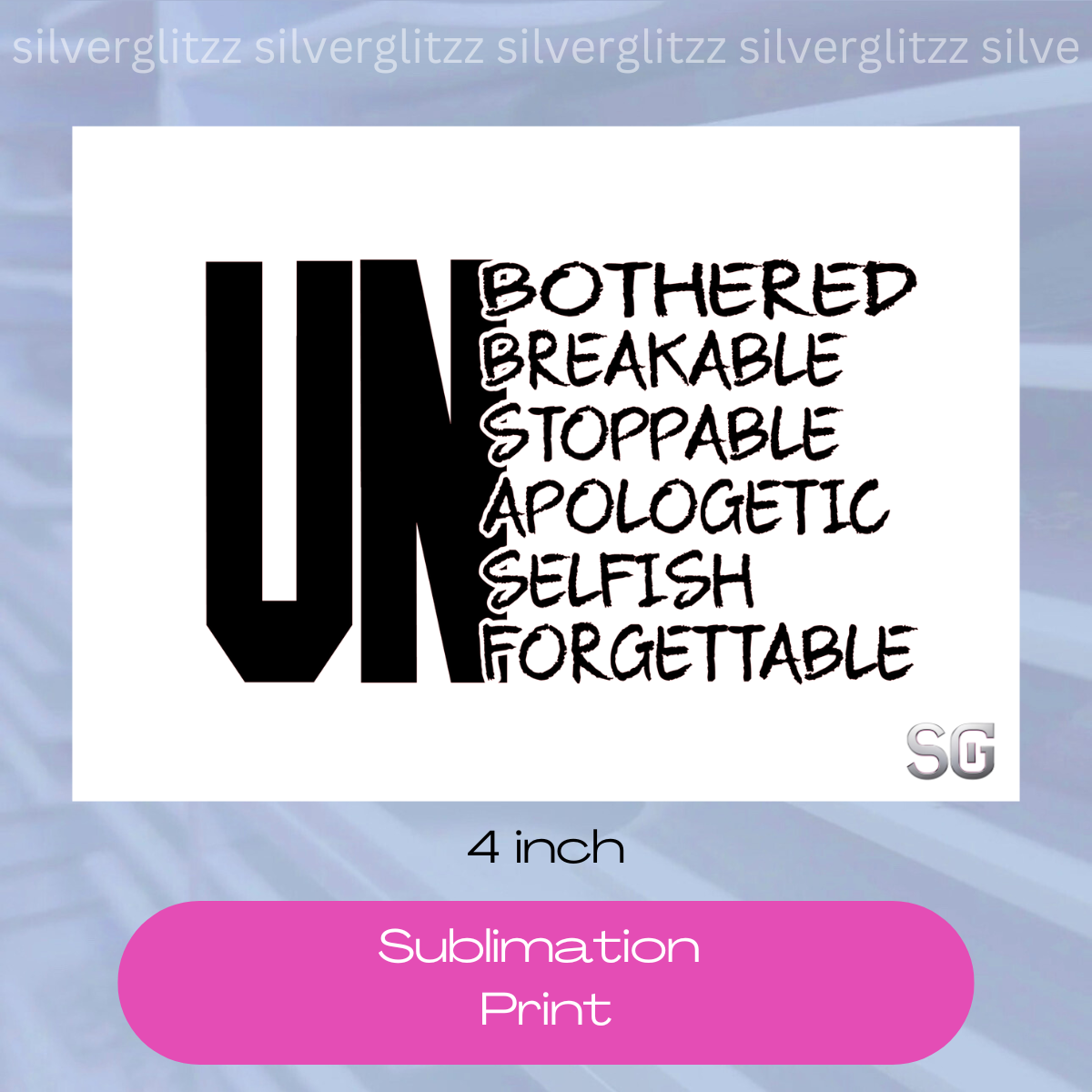 Unbothered (4in Sub Print)