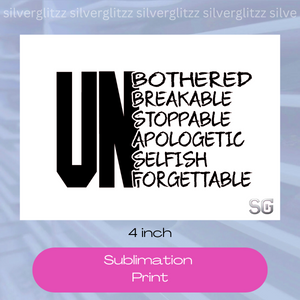 Unbothered (4in Sub Print)