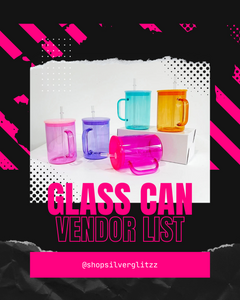 Glass Can & Accessories Vendor List